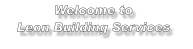 Welcome toLeon Building Services